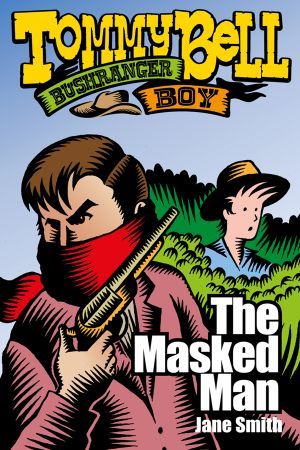 [Tommy Bell, Bushranger Boy 08] • The Masked Man